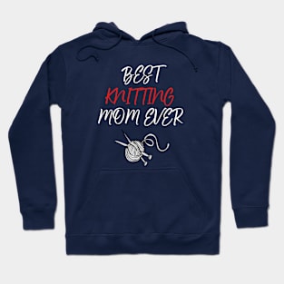 Best Knitting mom ever Hoodie